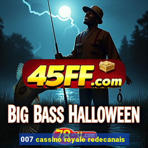 007 cassino royale redecanais